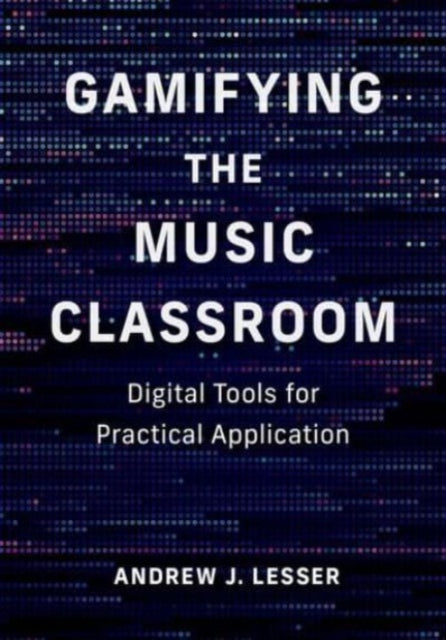 Gamifying the Music Classroom: Digital Tools for Practical Application