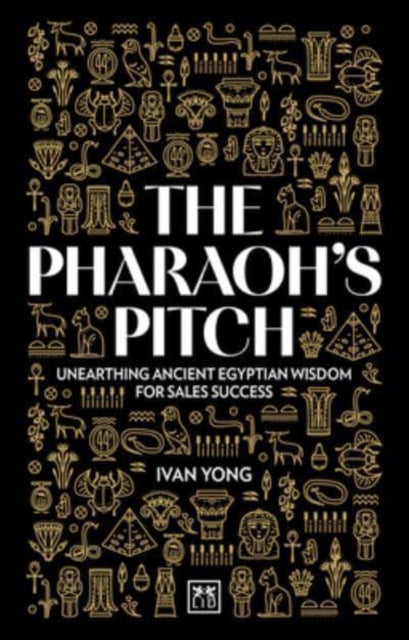 The Pharaoh's Pitch: Unearthing ancient Egyptian wisdom for sales success