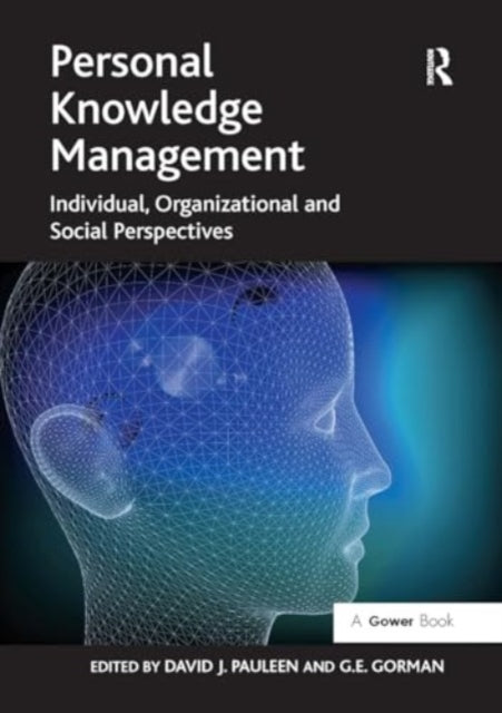 Personal Knowledge Management: Individual, Organizational and Social Perspectives