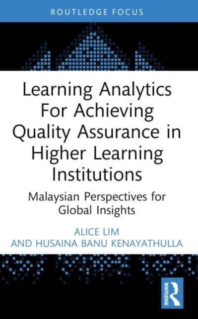 Learning Analytics for Achieving Quality Assurance in Higher Learning Institutions: Malaysian Perspectives for Global Insights