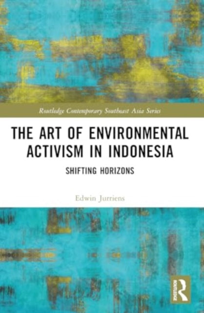 The Art of Environmental Activism in Indonesia: Shifting Horizons