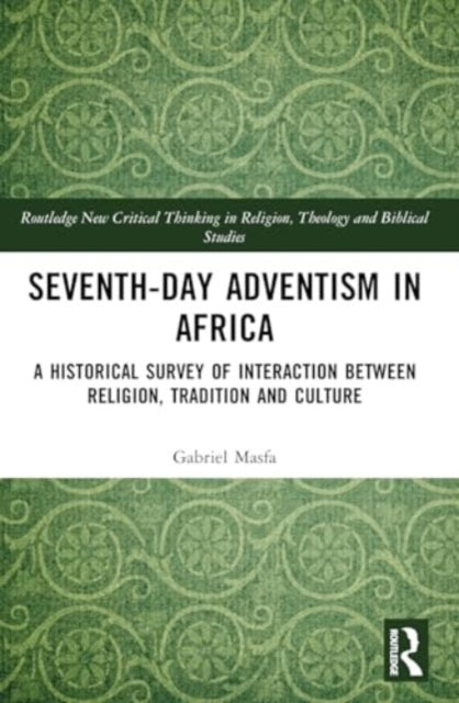 Seventh-Day Adventism in Africa: A Historical Survey of The Interaction Between Religion, Traditions, and Culture