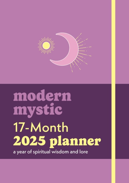 Modern Mystic 17-Month 2025 Planner: A Year of Spiritual Wisdom and Lore