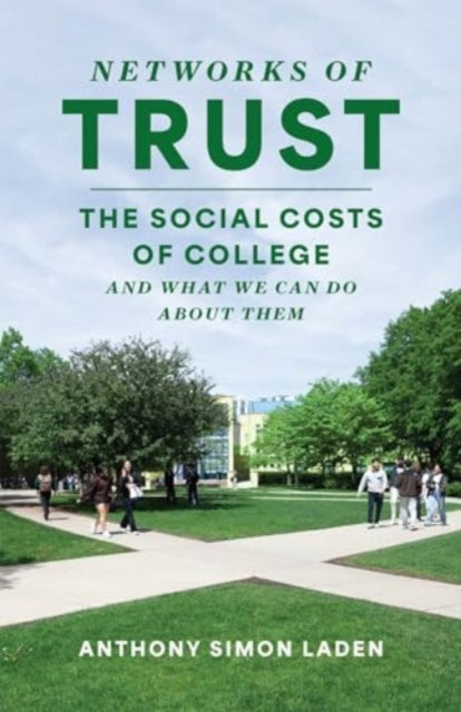 Networks of Trust: The Social Costs of College and What We Can Do about Them