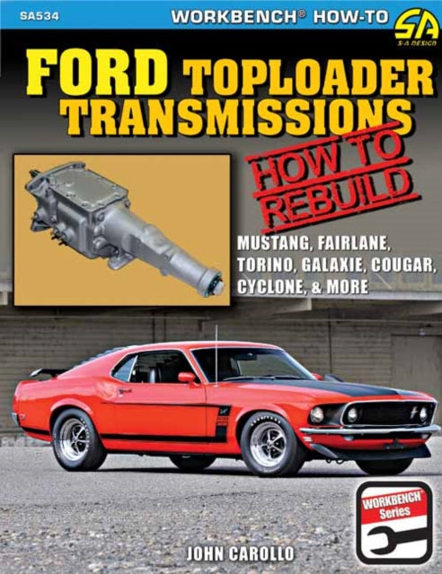 Ford Toploader Transmissions 1964-1987: How to Rebuild