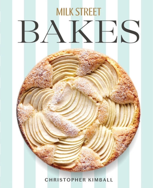 Milk Street Bakes: A Baking Book with 200 Sweet and Savory Recipes