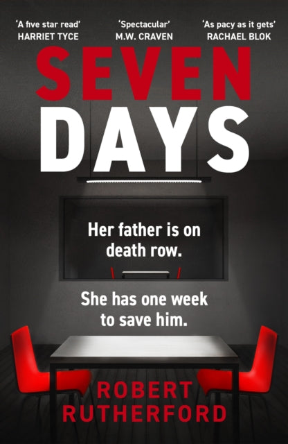 Seven Days: the instant Sunday Times bestseller: a gripping, high-octane crime thriller for 2024 - can Alice save her father from death row?