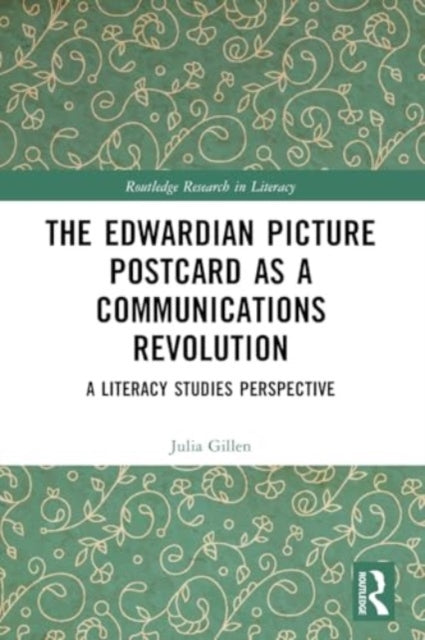 The Edwardian Picture Postcard as a Communications Revolution: A Literacy Studies Perspective