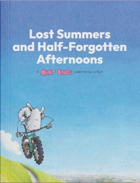 Lost Summers & Half forgotten Afternoons: A Mint Sauce Collection