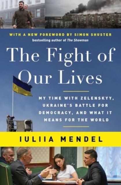The Fight of Our Lives: My Time with Zelenskyy, Ukraine's Battle for Democracy, and What It Means for the World