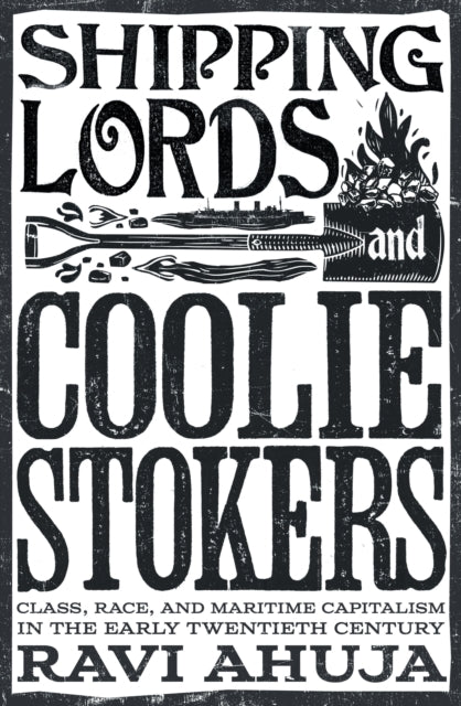 Shipping Lords and Coolie Stokers: Class, Race, and Maritime Capitalism in the Early Twentieth Century