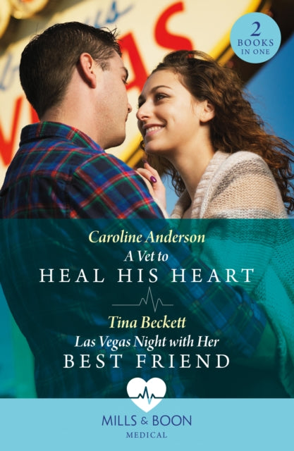 A Vet To Heal His Heart / Las Vegas Night With Her Best Friend: A Vet to Heal His Heart / LAS Vegas Night with Her Best Friend