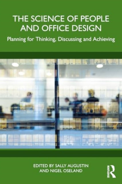 The Science of People and Office Design: Planning for Thinking, Discussing and Achieving