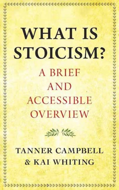 What Is Stoicism?: A Brief and Accessible Overview