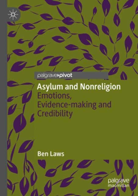 Asylum and Nonreligion: Emotions, Evidence-making and Credibility