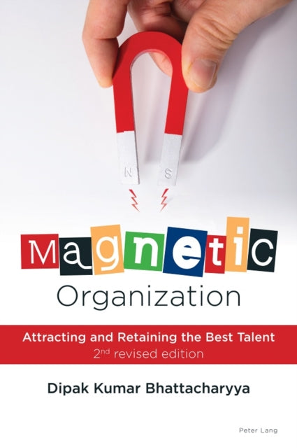 Magnetic Organization: Attracting and Retaining the Best Talent