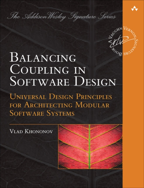 Balancing Coupling in Software Design: Universal Design Principles for Architecting Modular Software Systems