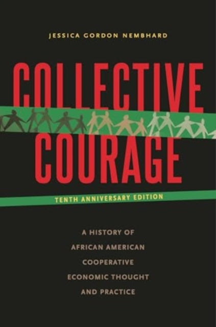Collective Courage: A History of African American Cooperative Economic Thought and Practice