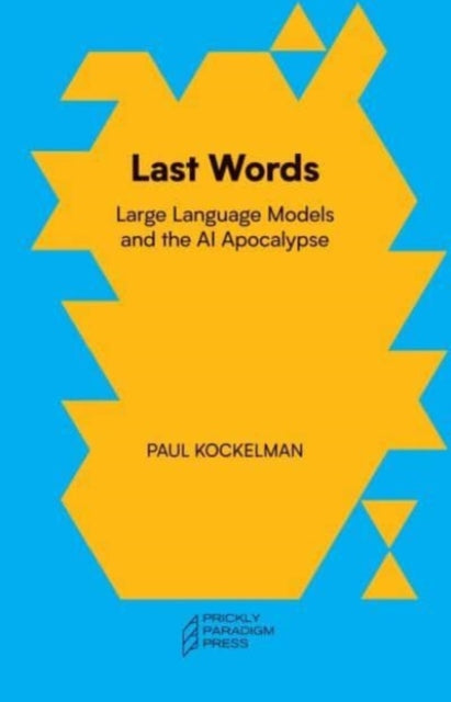 Last Words: Large Language Models and the AI Apocalypse