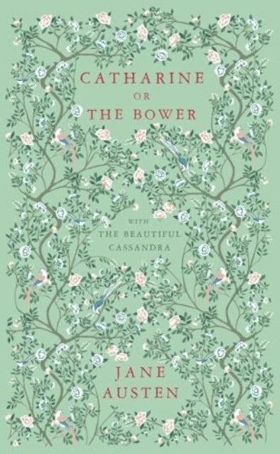 Catharine, or The Bower: And The Beautiful Cassandra