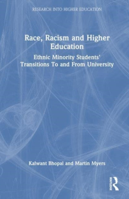 Race, Racism, and Higher Education: Ethnic Minority Students’ Transitions to and From University