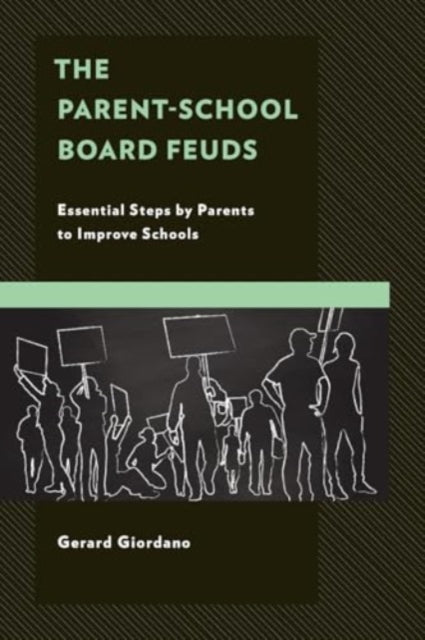 The Parent-School Board Feuds: Essential Steps by Parents to Improve Schools