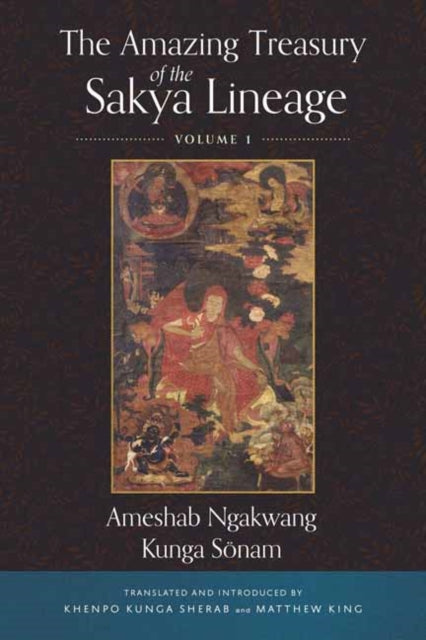 The Amazing Treasury of the Sakya Lineage: Volume 1
