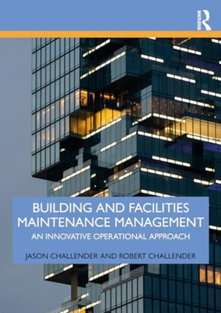 Building and Facilities Maintenance Management: An Innovative Operational Approach