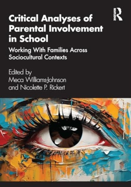 Critical Analysis of Parental Involvement in School: Working with Families Across Sociocultural Contexts