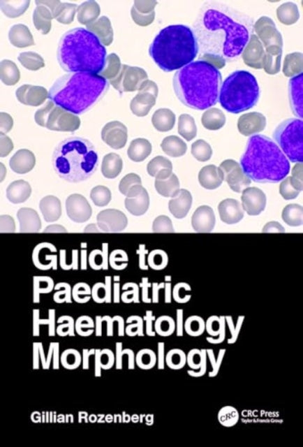 Guide to Paediatric Haematology Morphology