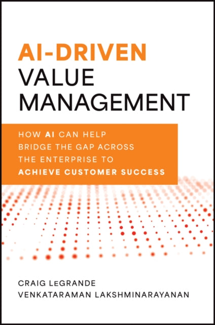 AI-Driven Value Management: How AI Can Help Bridge the Gap Across the Enterprise to Achieve Customer Success