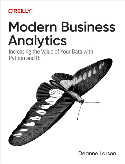 Modern Business Analytics: Increasing the Value of Your Data with Python and R