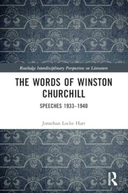 The Words of Winston Churchill: Speeches 1933-1940