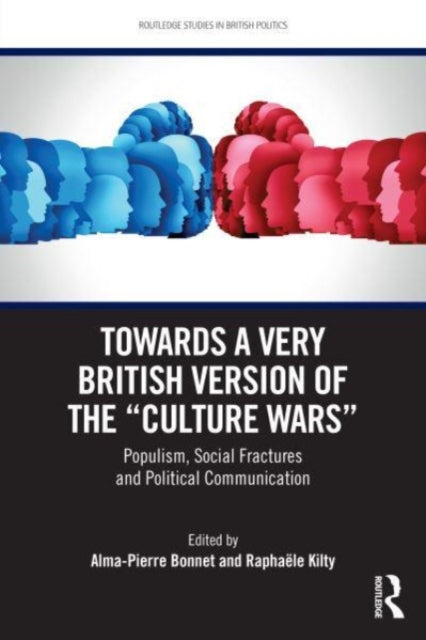 Towards a Very British Version of the “Culture Wars”: Populism, Social Fractures and Political Communication