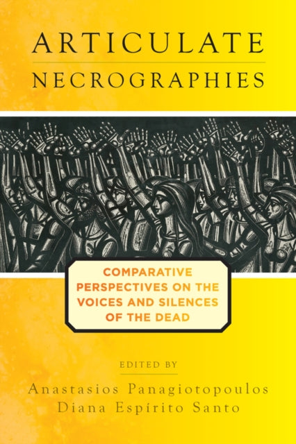 Articulate Necrographies: Comparative Perspectives on the Voices and Silences of the Dead