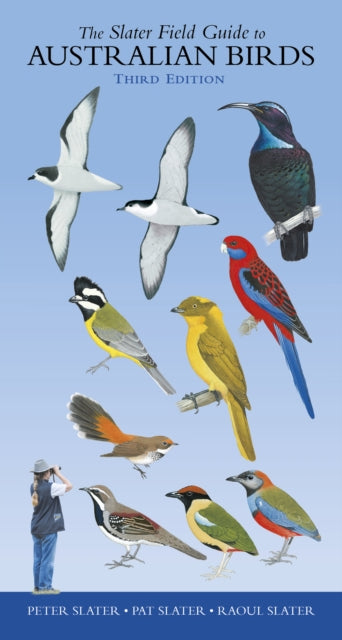 Slater Field Guide to Australian Birds: Third edition