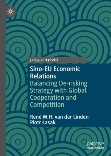 Sino-EU Economic Relations: Balancing De-risking Strategy with Global Cooperation and Competition