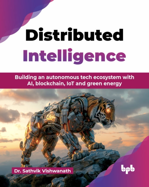 Distributed Intelligence: Building an autonomous tech ecosystem with AI, blockchain, IoT and green energy