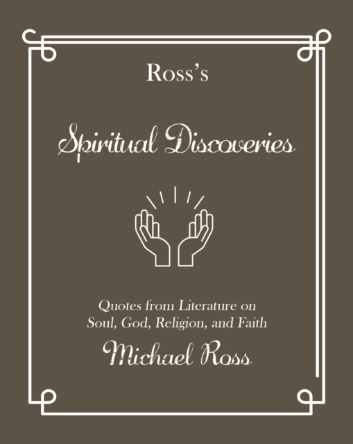 Ross's Spiritual Discoveries: Quotes about Soul, God, Religion and Faith