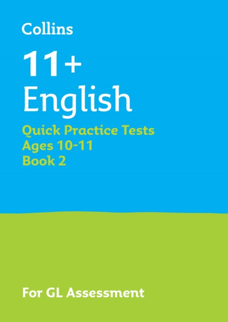 11+ English Quick Practice Tests Age 10-11 (Year 6) Book 2: For the 2025 Gl Assessment Tests
