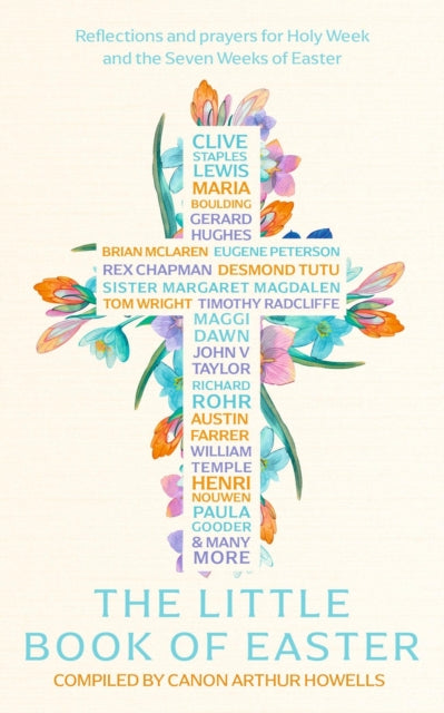 The Little Book of Easter: Reflections and prayers for Holy Week and the Seven Weeks of Easter