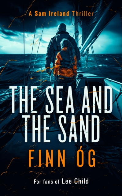 The Sea and the Sand: A Gripping Military Thriller of High Seas, Human Trafficking, and Vengeance