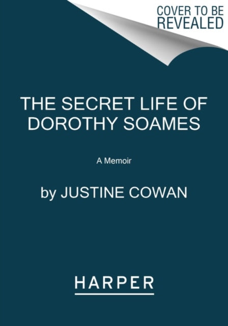 The Secret Life of Dorothy Soames: A True Story