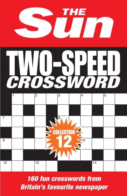 The Sun Two-Speed Crossword Collection 12: 160 Two-in-One Cryptic and Coffee Time Crosswords