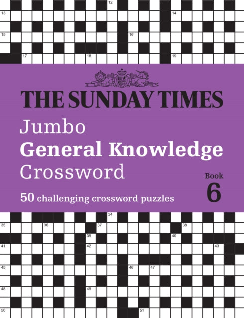The Sunday Times Jumbo General Knowledge Crossword Book 6: 50 General Knowledge Crosswords