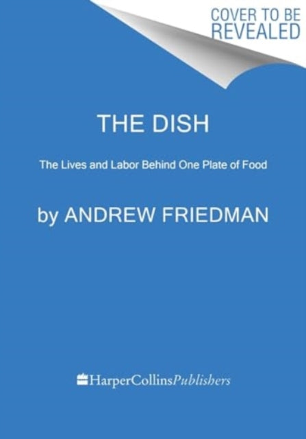 The Dish: The Story of One Restaurant Meal, from Farm to Kitchen to Table