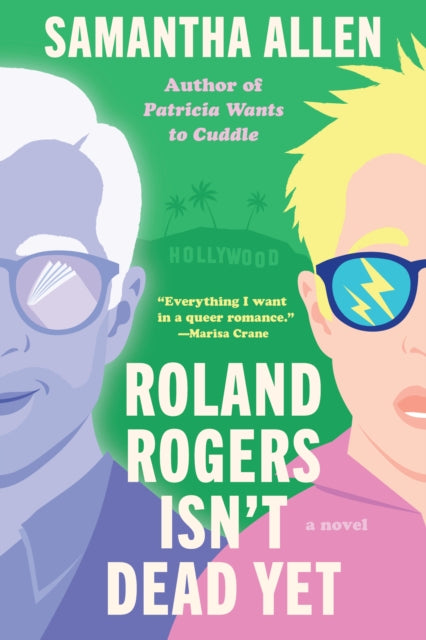 Roland Rogers Isn't Dead Yet: A Novel