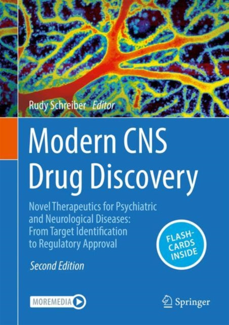 Modern CNS Drug Discovery: Novel Therapeutics for Psychiatric and Neurological Diseases: From Target Identification to Regulatory Approval
