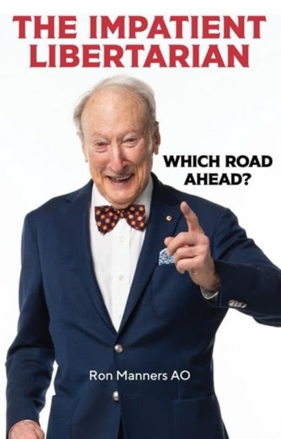 The Impatient Libertarian: Which Road Ahead?