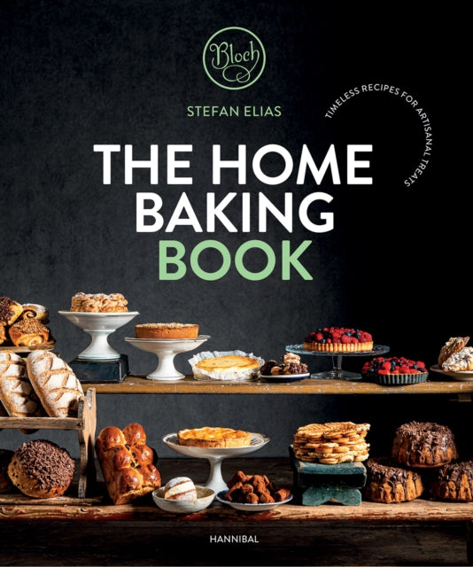 The Home Baking Book: Timeless Recipes for Artisanal Treats